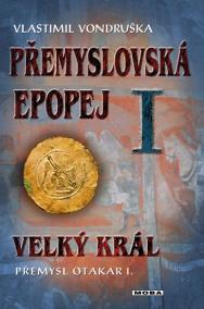 Přemyslovská epopej I. - Velký král Přemysl Otakar I.