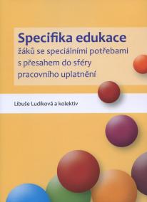 Specifika edukace žáků se speciálními potřebami s přesahem do sféry pracovního uplatnění