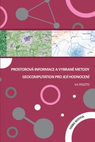 Prostorová informace a vybrané metody geocomputation pro její hodnocení