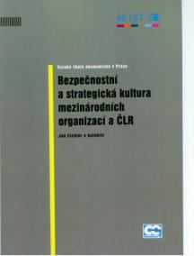 Bezpečnostní a strategická kultura mezinárodních organizací a ČLR