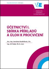 Účetnictví I.  Sbírka příkladů a úloh k procvičení