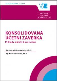 Konsolidovaná účetní závěrka. Příklady a úlohy k procvičení - 3. přepracované vydání