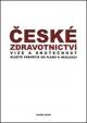 České zdravotnictví: Vize a skutečnost - Složité peripetie od plánů k realizaci