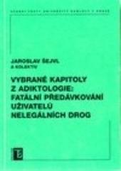 Vybrané kapitoly z adiktologie: Fatální předávkování uživatelů nelegálních drog