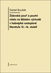 Židovská pouť a poutní místa na Blízkém východě v hebrejské cestopisné literatuře 12.-16. století