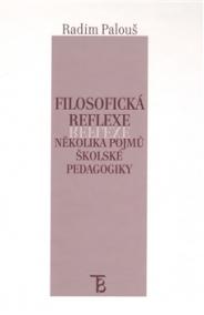 Filosofická reflexe několika pojmů školské pedagogiky