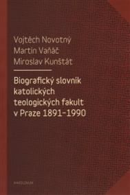 Biografický slovník katolických teologických fakult v Praze 1891-1990