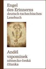 Engel des Erinnerns- Deutsch-tschechisches Lesebuch / Anděl vzpomínek - německo-česká čítanka