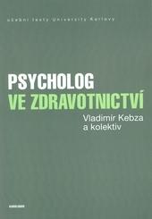 Psycholog ve zdravotnictví 2., upravené vydání