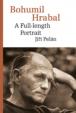 Bohumil Hrabal. A Full-length Portrait