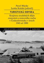 Turistická odysea - Krajinou soudobých dějin cestování a cestovního ruchu v Československu v letech 1945 až 1989