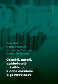 Čtenáři, autoři, nakladatelé a knihkupci v době covidové a postcovidové