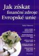 Jak získat finanční zdroje Evropské unie