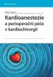 Kardioanestezie a perioperační péče v kardiochirur