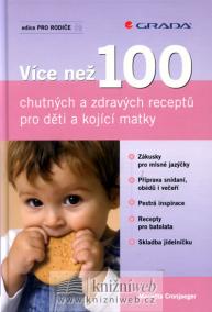 Více než 100 chutných a zdravých receptů pro děti a kojící matky