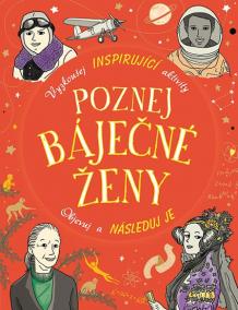 Poznej báječné ženy - Vyzkoušej inspirující aktivity, Objevuj a následuj je