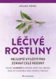 Léčivé rostliny - Nejlepší využití pro zdraví celé rodiny