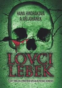 Lovci lebek - Český thriller z prostředí speciální pátrací jednotky