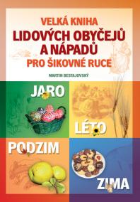 Velká kniha lidových obyčejů a nápadů pro šikovné ruce na celý rok