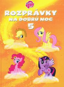 Rozprávky na dobrú noc 5 - My Little Pony