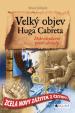 Velký objev Huga Cabreta