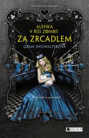 Alenka v říši zombií - Za zrcadlem