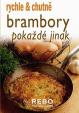 Brambory pokaždé jinak - rychle - chutně - 3. vydání