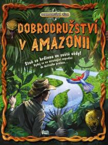 Dobrodružství v Amazonii - Dobrodružná věda