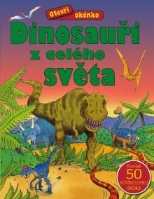 Otevři okénko – Dinosauři z celého světa