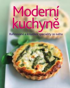 Moderní kuchyně - Rafinované a kreativní speciality ze světa