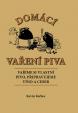 Domácí vaření piva - Vaříme si vlastní pivo, připravujeme víno a cider