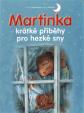 Martinka - krátké příběhy pro hezké sny