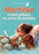 Martinka - krátké příběhy na cestu do po