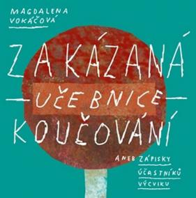 Zakázaná učebnice koučování, aneb zápisky účastníků výcviku