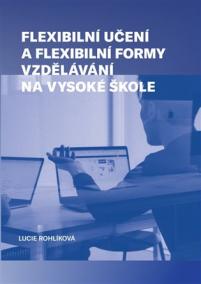 Flexibilní učení a flexibilní formy vzdělávání na vysoké škole