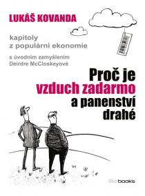 Proč je vzduch zadarmo a panenství drahé. Kapitoly z populární ekonomie