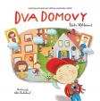 Dva domovy - Laskavý průvodce pro děti po rozchodu rodičů