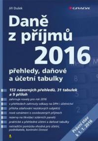 Daně z příjmů 2016 - přehledy, daňové a účetní tabulky