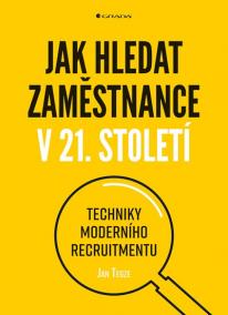 Jak hledat zaměstnance v 21. století - Techniky moderního recruitmentu