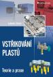 Vstřikování plastů - teorie a praxe