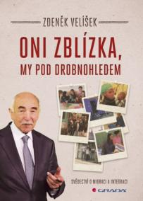 Oni zblízka, my pod drobnohledem