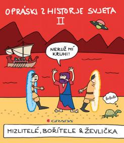 Opráski zhistorje svjeta II - Mizlitelé, bořítele - ževlička