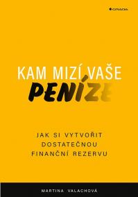 Kam mizí vaše peníze - Jak si vytvořit dostatečnou finanční rezervu