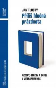 Příliš hlučná prázdnota - Mezery, otřesy a smysl v literárním díle