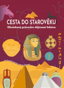 Cesta do starověku - Obrázkový průvodce dějinami lidstva