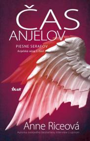 Čas anjelov - Piesne serafov (Anjelská séria 1)