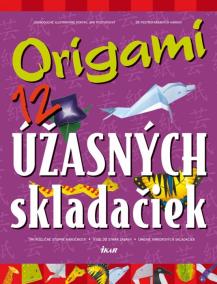 Origami - 12 úžasných skladačiek