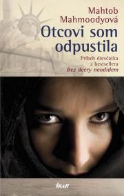 Otcovi som odpustila - Príbeh dievčatka z bestsellera Bez dcéry neodídem