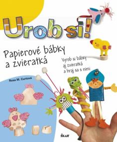 Urob si! Papierové bábky a zvieratká