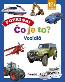 Pozri sa! Čo je to? Vozidlá